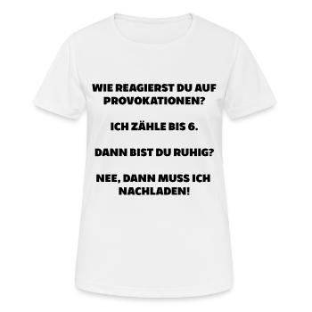 Provokation ruhig bleiben nachladen schießen nerve - Frauen T-Shirt atmungsaktiv - Weiß - Vorne - AI Model Female 172 dark (172cm)