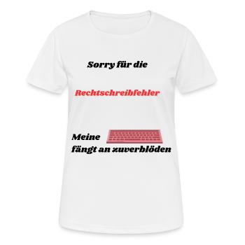 Sorry für die Rechtschreibfehler, meine Tastatur - Frauen T-Shirt atmungsaktiv - Weiß - Vorne - AI Model Female 172 dark (172cm)