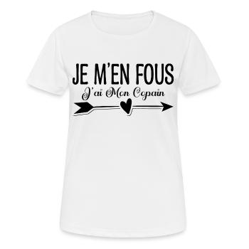 Je m'en fous j'ai mon copain. Cadeau copain copine - T-shirt respirant Femme - blanc - Devant - AI Model Female 172 dark (172cm)