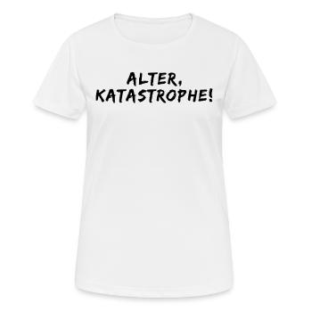 Alter Katastrophe - Arbeit Sprüche - Frauen T-Shirt atmungsaktiv - Weiß - Vorne - AI Model Female 172 dark (172cm)