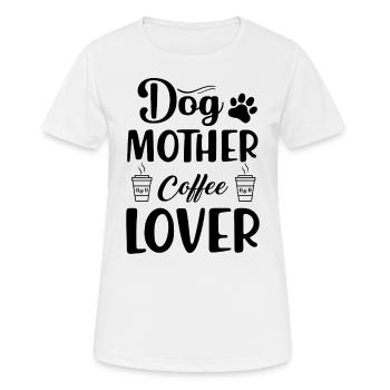 Dog mother coffee lover - Women's Breathable T-Shirt - white - Front - AI Model Female 172 dark (172cm)