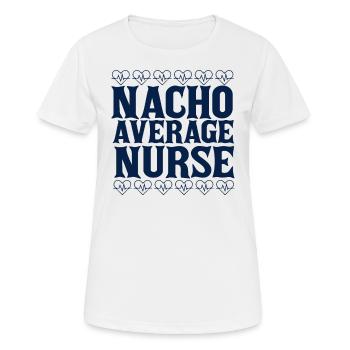 Nacho Average Nurse - Women's Breathable T-Shirt - white - Front - AI Model Female 172 dark (172cm)