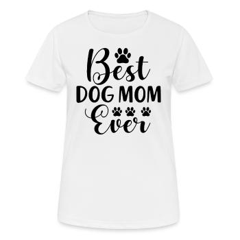 Best dog mom ever - Women's Breathable T-Shirt - white - Front - AI Model Female 172 dark (172cm)