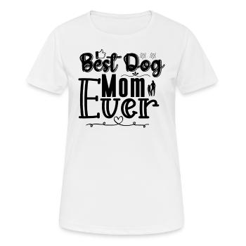 Best dog mom ever - Women's Breathable T-Shirt - white - Front - AI Model Female 172 dark (172cm)