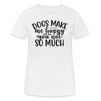 Les chiens me rendent heureux tu n’as pas tellement - T-shirt respirant Femme - blanc - Devant - AI Model Female 172 dark (172cm)