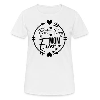 Best dog mom ever - Women's Breathable T-Shirt - white - Front - AI Model Female 172 dark (172cm)