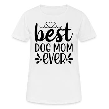 Best dog mom ever - Women's Breathable T-Shirt - white - Front - AI Model Female 172 dark (172cm)