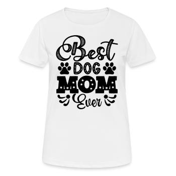 Best dog mom ever - Women's Breathable T-Shirt - white - Front - AI Model Female 172 dark (172cm)