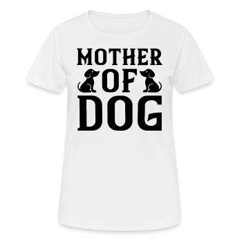 Mutter von Hund - Frauen T-Shirt atmungsaktiv - Weiß - Vorne - AI Model Female 172 dark (172cm)