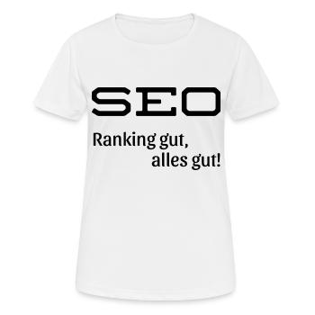 SEO Spruch Ranking gut alles gut - Frauen T-Shirt atmungsaktiv - Weiß - Vorne - AI Model Female 172 dark (172cm)