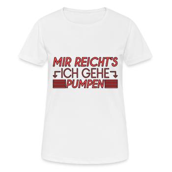 Pumpen Spruch - Frauen T-Shirt atmungsaktiv - Weiß - Vorne - AI Model Female 172 dark (172cm)