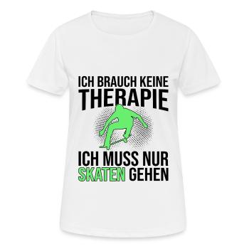 Skaten Therapie Spruch - Frauen T-Shirt atmungsaktiv - Weiß - Vorne - AI Model Female 172 dark (172cm)