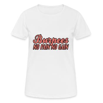 Burpees pas de douleur pas de gain - T-shirt respirant Femme - blanc - Devant - AI Model Female 172 dark (172cm)