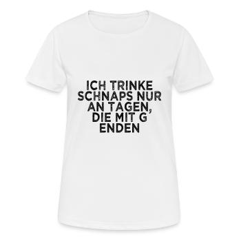 Alkohol Schnaps Spruch - Frauen T-Shirt atmungsaktiv - Weiß - Vorne - AI Model Female 172 dark (172cm)