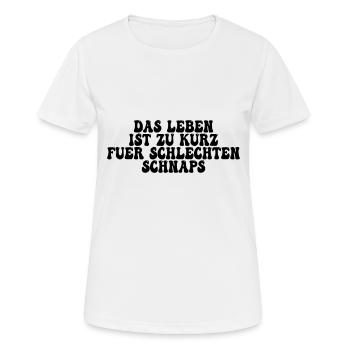 Schnaps Spruch - Frauen T-Shirt atmungsaktiv - Weiß - Vorne - AI Model Female 172 dark (172cm)