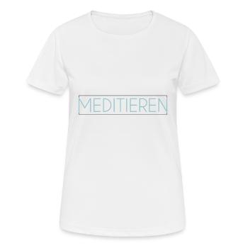 Meditation Schriftzug - Frauen T-Shirt atmungsaktiv - Weiß - Vorne - AI Model Female 172 dark (172cm)