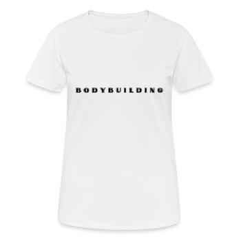 Bodybuilding Schriftzug - Frauen T-Shirt atmungsaktiv - Weiß - Vorne - AI Model Female 172 dark (172cm)