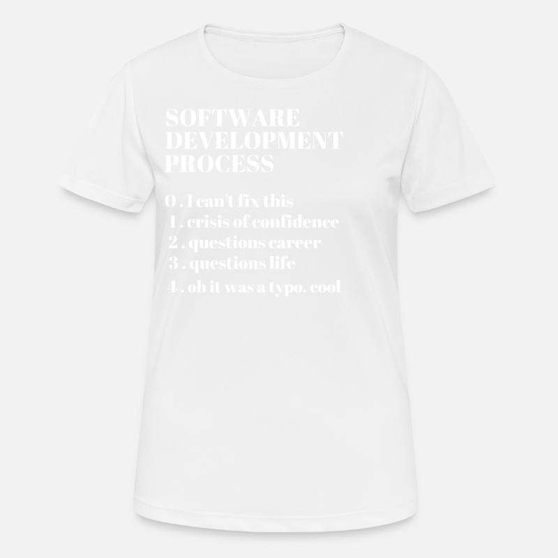Software Development Funny Coding Programming - T-shirt respirant Femme - blanc