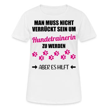 Hundetrainerin Lustiger Spruch Geschenk - Frauen T-Shirt atmungsaktiv - Weiß - Vorne - AI Model Female 172 dark (172cm)