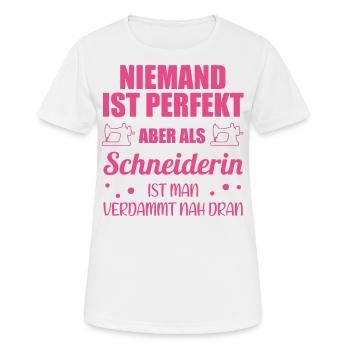 Näherin Schneiderin Nähen Spruch Lustig Geschenk - Frauen T-Shirt atmungsaktiv - Weiß - Vorne - AI Model Female 172 dark (172cm)