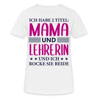 Lehrerin Mama Geschenk Mutter Lehrerin Spruch - Frauen T-Shirt atmungsaktiv - Weiß - Vorne - AI Model Female 172 dark (172cm)