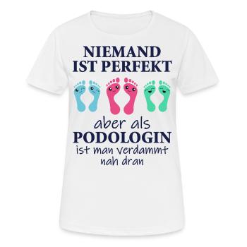 Fußpflege Podologin Podologie Spruch Geschenk - Frauen T-Shirt atmungsaktiv - Weiß - Vorne - AI Model Female 172 dark (172cm)