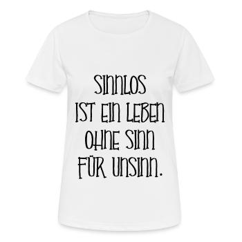 Lustiger Spruch Unsinn Leben Damen Herren Geschenk - Frauen T-Shirt atmungsaktiv - Weiß - Vorne - AI Model Female 172 dark (172cm)