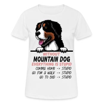 Ohne Mouintain Hund ist alles doof - Frauen T-Shirt atmungsaktiv - Weiß - Vorne - AI Model Female 172 dark (172cm)