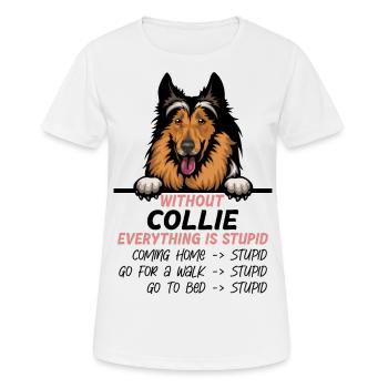 Ohne Collie ist alles doof - Frauen T-Shirt atmungsaktiv - Weiß - Vorne - AI Model Female 172 dark (172cm)