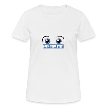 Open your eyes - Frauen T-Shirt atmungsaktiv - Weiß - Vorne - AI Model Female 172 dark (172cm)