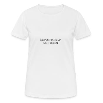 Immobilien sind mein Leben - Frauen T-Shirt atmungsaktiv - Weiß - Vorne - AI Model Female 172 dark (172cm)