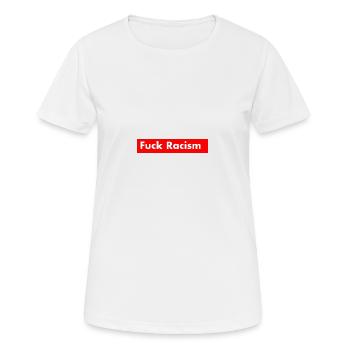 Fuck Racism - Frauen T-Shirt atmungsaktiv - Weiß - Vorne - AI Model Female 172 dark (172cm)