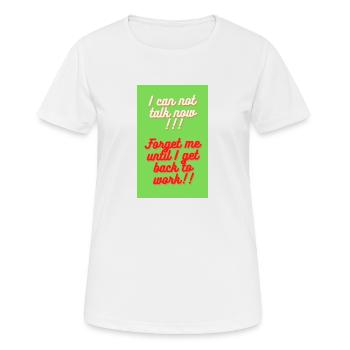 ICH KANN JETZT NICHT REDEN - Frauen T-Shirt atmungsaktiv - Weiß - Vorne - AI Model Female 172 dark (172cm)