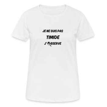 Je ne suis pas timide j'observe - T-shirt respirant Femme - blanc - Devant - AI Model Female 172 dark (172cm)