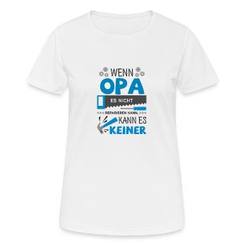 Wenn Opa es nicht reparieren kann, kann es keiner! - Frauen T-Shirt atmungsaktiv - Weiß - Vorne - AI Model Female 172 dark (172cm)