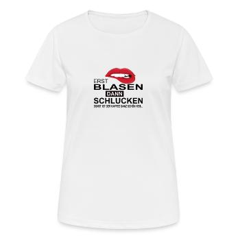 Erst Blasen dann schlucken - Frauen T-Shirt atmungsaktiv - Weiß - Vorne - AI Model Female 172 dark (172cm)