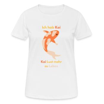 Ich hab Koi - Koi Lust mehr - Frauen T-Shirt atmungsaktiv - Weiß - Vorne - AI Model Female 172 dark (172cm)
