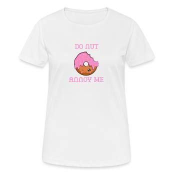 Do nut annoy me | Donut Saying - Women's Breathable T-Shirt - white - Front - AI Model Female 172 dark (172cm)