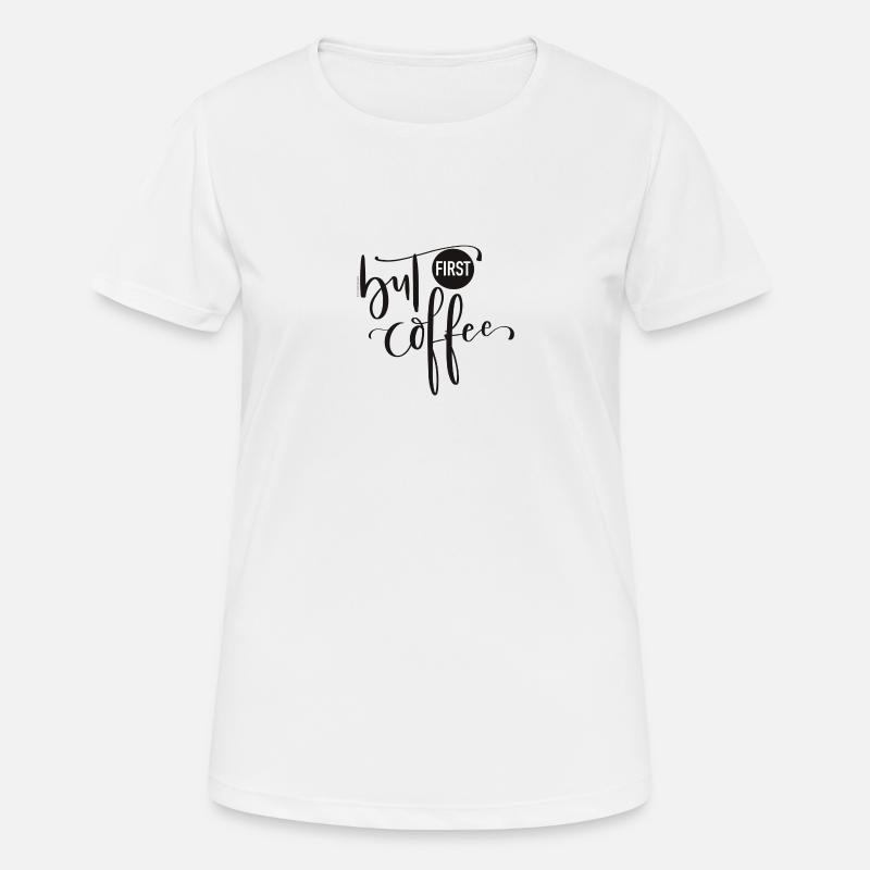 But First Coffee - Women's Breathable T-Shirt - white