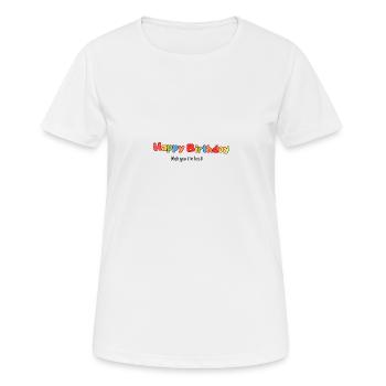 Happy Birthday - Frauen T-Shirt atmungsaktiv - Weiß - Vorne - AI Model Female 172 dark (172cm)