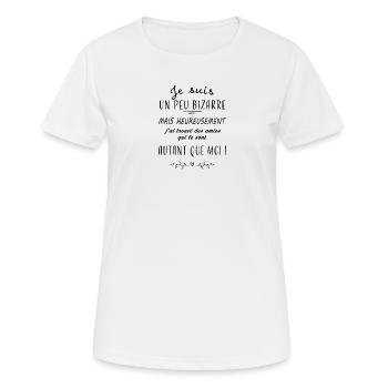 je suis un peu bizarre - cadeau message humour - T-shirt respirant Femme - blanc - Devant - AI Model Female 172 dark (172cm)
