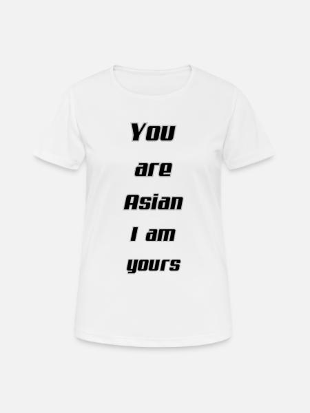 You Asian i am yours - Women's Breathable T-Shirt - white