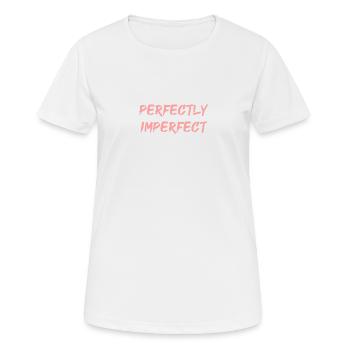 perfectly imperfect - Women's Breathable T-Shirt - white - Front - AI Model Female 172 dark (172cm)