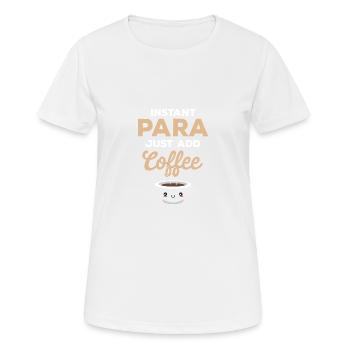 Sofortiger Para -Paraedukator -Kaffeeliebhaber Zit - Frauen T-Shirt atmungsaktiv - Weiß - Vorne - AI Model Female 172 dark (172cm)