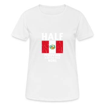 Der halbe Peruaner ist besser als keine Nationalfl - Frauen T-Shirt atmungsaktiv - Weiß - Vorne - AI Model Female 172 dark (172cm)