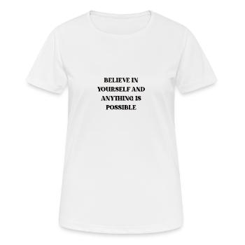 Believe in yourself and anything is possible - Women's Breathable T-Shirt - white - Front - AI Model Female 172 dark (172cm)