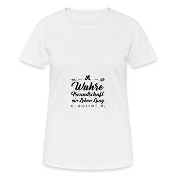 Freundschaft Spruch - Frauen T-Shirt atmungsaktiv - Weiß - Vorne - AI Model Female 172 dark (172cm)