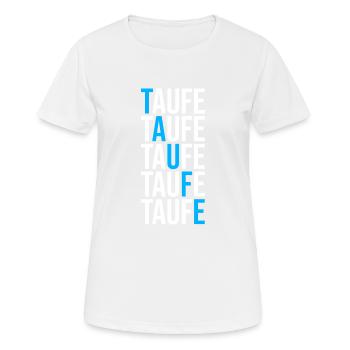 taufe taufen jesus christ evangelisch katholisch - Frauen T-Shirt atmungsaktiv - Weiß - Vorne - AI Model Female 172 dark (172cm)