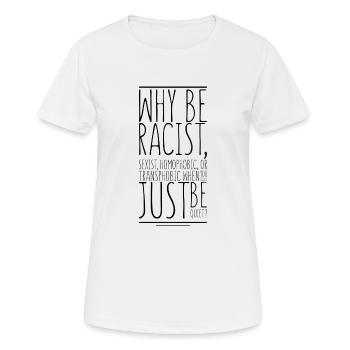 Why Be Racist Sexist Homophobic be quiet - Women's Breathable T-Shirt - white - Front - AI Model Female 172 dark (172cm)