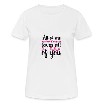 Tout de moi vous aime tous cadeau Saint Valentin - T-shirt respirant Femme - blanc - Devant - AI Model Female 172 dark (172cm)